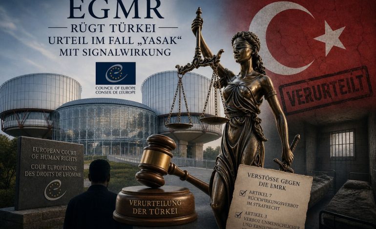 Gericht rügt Türkei: Urteil im Fall „Yasak“ könnte Signalwirkung haben